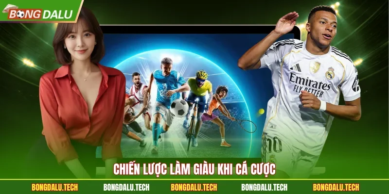 Chiến lược làm giàu khi cá cược 